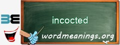 WordMeaning blackboard for incocted